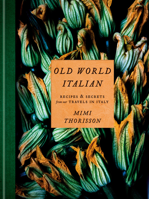 Title details for Old World Italian by Mimi Thorisson - Wait list